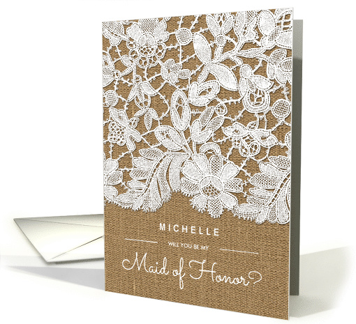Will you be Maid of Honor? Lace design with Burlap background card