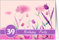 Invitation. 39th Birthday Party.Pink Tulips card