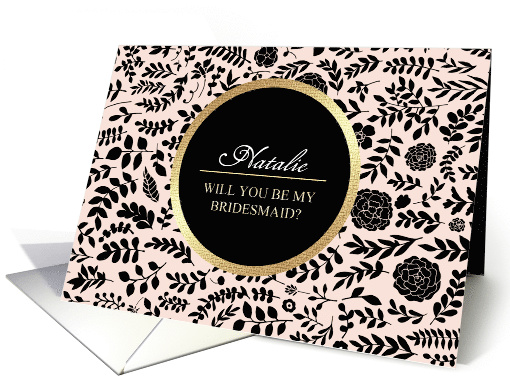 Will you be my Bridesmaid? Custom Name Modern Floral design card