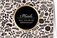 Will you be my Bridesmaid? Custom Name Modern Floral design card