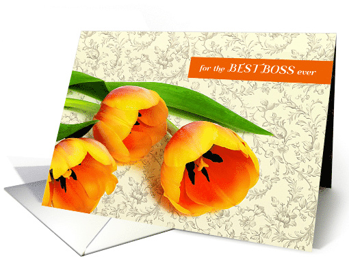 Happy Boss's Day for the Best Boss Ever. Tulips card (861478)