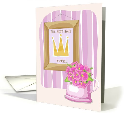 Boss's Day, Best Boss Ever, Flowers and Frame with Crown card (861480)