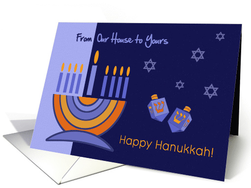 Happy Hanukkah from Our House to Yours. Menorah and Dreidels card