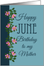 For Mother’s June Birthday with Dog Roses card