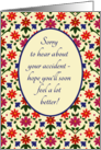 Get Well from Accident with Pretty Floral Mini-print card