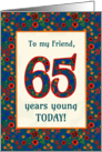For Friend 65th Birthday with Pretty Retro Floral Pattern card