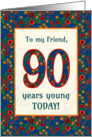 For Friend 90th Birthday with Pretty Retro Floral Pattern card