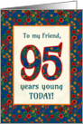 For Friend 95th Birthday with Pretty Retro Floral Pattern card