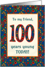 For Friend 100th Birthday with Pretty Retro Floral Pattern card