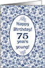 75th Birthday with Indigo Blue on White Floral Pattern card