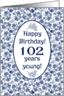102nd Birthday with Indigo Blue on White Floral Pattern card