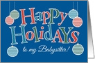 Fun Happy Holidays card for Babysitter, Bright Patterns and Baubles card