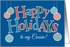 Fun Happy Holidays card for Cousin, Bright Patterns and Baubles card