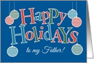 Fun Happy Holidays card for Father Bright Patterns, Baubles card