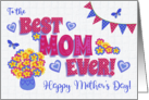 Best Mom Ever Mother’s Day with Flowers Hearts and Butterflies card