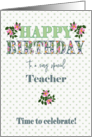 For Teacher Birthday with Dog Roses and Polkas card