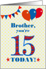 For Brother 15th Birthday with Bunting Stars and Balloons card