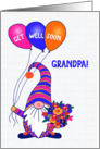 For Grandpa Get Well Gnome or Tomte with Balloons and Flowers card