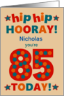 Custom Name 85th Birthday Bright Colours Hip Hip Hooray card