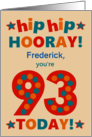 Custom Name 93rd Birthday Bright Colours Hip Hip Hooray card