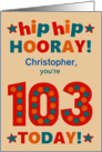 Custom Name 103rd Birthday Bright Colours Hip Hip Hooray card