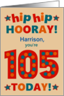 Custom Name 105th Birthday Bright Colours Hip Hip Hooray card
