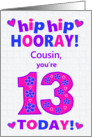 For Cousin 13th Birthday Hip Hip Hooray Pretty Hearts and Flowers card