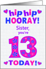 For Sister 13th Birthday Hip Hip Hooray Pretty Hearts and Flowers card