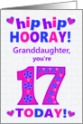 For Granddaughter 17th Birthday Hip Hip Hooray Hearts and Flowers card