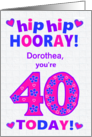 Custom Name 40th Birthday Hip Hip Hooray Pretty Hearts and Flowers card