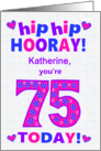 Custom Name 75th Birthday Hip Hip Hooray Pretty Hearts and Flowers card