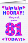Custom Name 81st Birthday Hip Hip Hooray Pretty Hearts and Flowers card