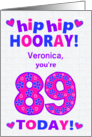 Custom Name 89th Birthday Hip Hip Hooray Pretty Hearts and Flowers card