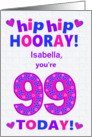 Custom Name 99th Birthday Hip Hip Hooray Pretty Hearts and Flowers card
