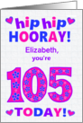 Custom Name 105th Birthday Hip Hip Hooray Pretty Hearts and Flowers card