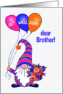 For Brother Get Well Gnome or Tomte with Balloons and Flowers card