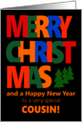 For Cousin Merry Christmas with Colorful Text and Christmas Tre card