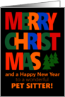 For Pet ~Sitter Merry Christmas with Colorful Text and Christmas Tre card