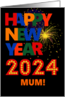 For Mum Happy New Year Bright Lettering and Fireworks card