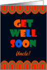 For Uncle Get Well Art Deco Brightly Colored Letters and Patterns card