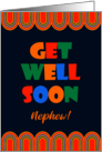 For Nephew Get Well Art Deco Brightly Colored Letters and Patterns card