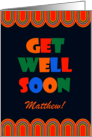 For Custom Name Get Well Art Deco Colorful Letters and Patterns card