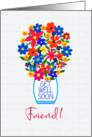 For Friend Get Well Soon Bouquet of Flowers in White Vase card