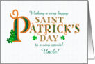 For Uncle St Patrick’s with Shamrocks and Gold Coloured Lettering card