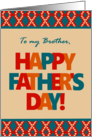 For Brother on Father’s Day With Bright Lettering and Patterns card