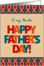 For Uncle on Father’s Day With Bright Lettering and Patterns card