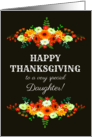 For Daughter Happy Thanksgiving with Flowers in Bright Fall Colors card