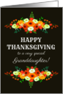 For Granddaughter Happy Thanksgiving Flowers in Bright Fall Colors card