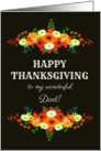 For Dad Happy Thanksgiving with Flowers in Bright Fall Colors card