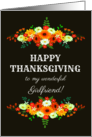 For Girlfriend Happy Thanksgiving with Flowers in Bright Fall Colors card